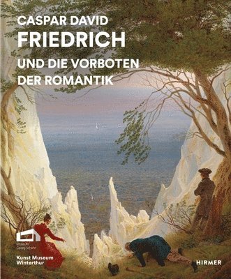 Caspar David Friedrich: Und Die Vorboten Der Romantik 1