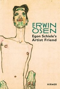 bokomslag Erwin Osen: Egon Schiele's Artist Friend