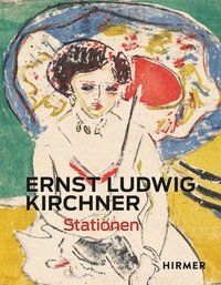 bokomslag Ernst Ludwig Kirchner: Stationen