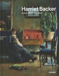 bokomslag Harriet Backer: Every Atom is Colour