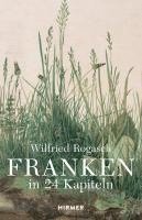 Wilfried Rogasch - Franken, Inbunden