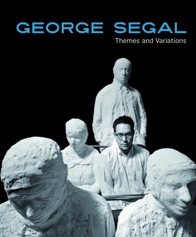 Zimmerli Art Museum, Angela Stief - George Segal: Themes and Variations, Inbunden