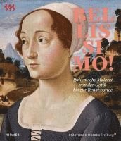 bokomslag Bellissimo!: Italienische Malerei Von Der Gotik Bis Zur Renaissance Aus Dem Lindenau-Museum Altenburg