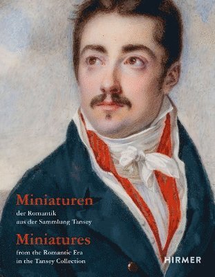 Miniatures from the Romantic Era in the Tansey Collection (Bilingual edition) 1