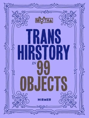 Trans Hirstory in 99 Objects 1