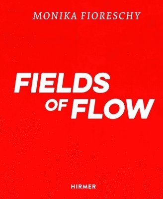 Monika Fioreschy: Fields of Flow 1