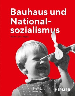 Anke Blümm, Elizabeth Otto - Bauhaus Und Nationalsozialismus, Inbunden