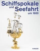 bokomslag Schiffspokale Und Seefahrt Um 1600