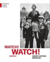 bokomslag Watch! Watch! Watch! Henri Cartier-Bresson