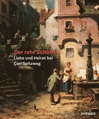 bokomslag Der Rote Schirm: Liebe Und Heirat Bei Carl Spitzweg