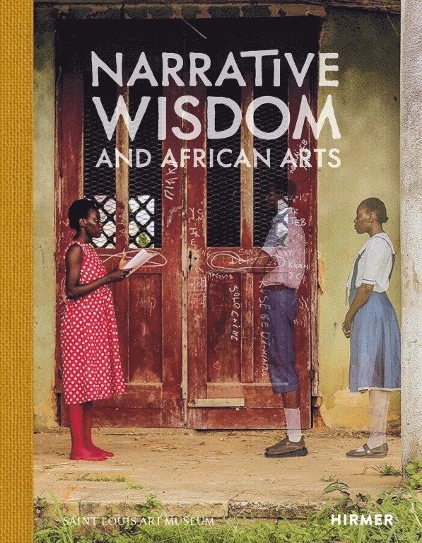 Gaëlle Beaujean, Kathryn Curnow, Gaelle Beaujean, Nichole N. Bridges - Narrative Wisdom and African Arts, Inbunden