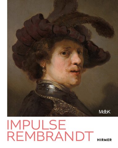 Stefan Weppelmann, Jan Nicolaisen on behalf of the City of Leipzig - Rembrandt as Inspiration, Inbunden