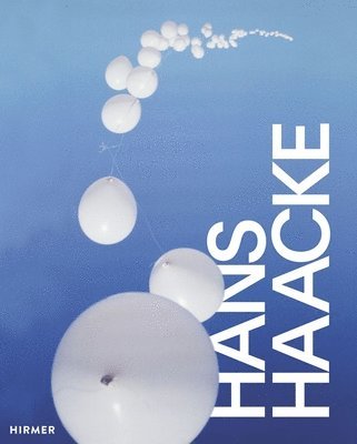 Ingrid Pfeiffer, Stella Rollig, Luisa Ziaja - Hans Haacke, Inbunden