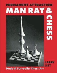 bokomslag Permanent Attraction: Man Ray & Chess