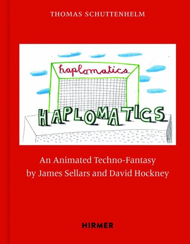 Thomas Schuttenhelm - James Sellars and David Hockney: Haplomatics, Inbunden