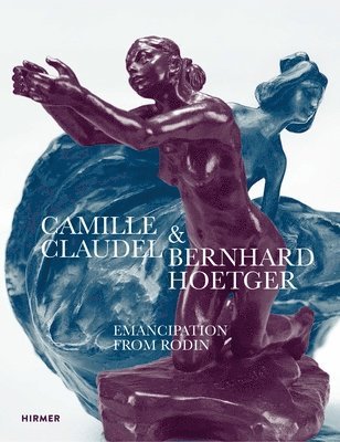 bokomslag Camille Claudel and Bernhard Hoetger