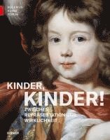 Kinder, Kinder! - Zwischen Repräsentation und Wirklichkeit