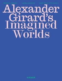 bokomslag Alexander Girard's Imagined Worlds