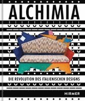 François Burkhardt, Tobias Hoffmann - ALCHIMIA - Die Revolution des Italienischen Designs, Inbunden