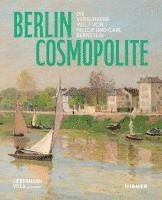 bokomslag Berlin. Cosmopolite - Die versunkene Welt von Felicie und Carl Bernstein