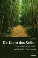 David Ippen - Die Kunst des Selbst - Eine Interpretation des traditionellen Taekwondo, Häftad