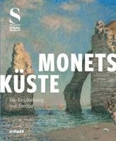 Alexander Eiling, Eva-Maria Höllerer, Stéphane Paccoud, Isolde Pludermacher - Monets Küste - Die Entdeckung von Étretat, Inbunden