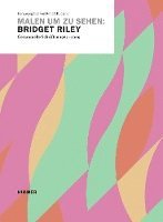 Robert Kudielka - Malen Um Zu Sehen: Bridget Riley: Gesammelta Schriften 1965-2009, Häftad