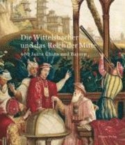 bokomslag Die Wittelsbacher und das Reich der Mitte: 400 Jahre China und Bayern