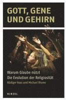 bokomslag Gott, Gene Und Gehirn: Warum Glaube Nutzt. Die Evolution Der Religiositat. Hirnforscher Entdecken, Was Im Kopf Religioser Menschen VOR Sich Geht