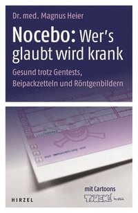 bokomslag Nocebo: Wer's Glaubt Wird Krank: Gesund Trotz Gentests, Beipackzetteln Und Rontgenbildern