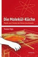 bokomslag Die Molekul-Kuche: Physik Und Chemie Des Feinen Geschmacks