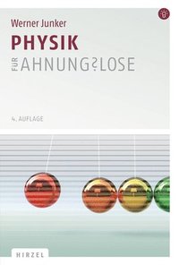 bokomslag Physik Fur Ahnungslose: Eine Einstiegshilfe Fur Studierende