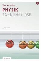 Werner Junker - Physik Fur Ahnungslose: Eine Einstiegshilfe Fur Studierende, Häftad