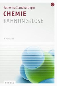 bokomslag Chemie Fur Ahnungslose: Eine Einstiegshilfe Fur Studierende