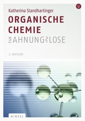 bokomslag Organische Chemie Fur Ahnungslose: Eine Einstiegshilfe Fur Studierende
