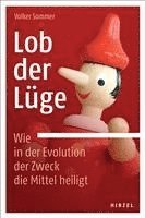 bokomslag Lob der Lüge. Wie in der Evolution der Zweck die Mittel heiligt