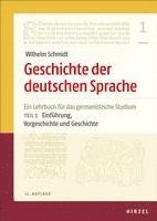 bokomslag Geschichte Der Deutschen Sprache: Ein Lehrbuch Fur Das Germanistische Studiumteil 1: Einfuhrung, Vorgeschichte Und Geschichte