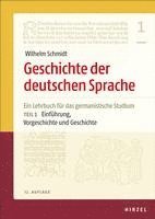 Geschichte Der Deutschen Sprache: Ein Lehrbuch Fur Das Germanistische Studiumteil 1: Einfuhrung, Vorgeschichte Und Geschichte 1