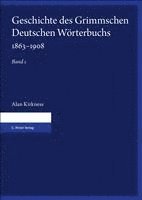 Geschichte des Grimmschen Deutschen Wörterbuchs 1863-1908 1