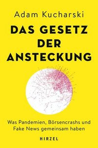 bokomslag Das Gesetz Der Ansteckung: Was Pandemien, Borsencrashs Und Fake News Gemeinsam Haben U Wie Sich Ideen, Trends Und Krisen in Der Zeit Hoher Vernetzung