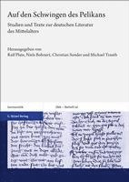 bokomslag Auf Den Schwingen Des Pelikans: Studien Und Texte Zur Deutschen Literatur Des Mittelalters