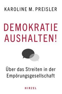 bokomslag Demokratie Aushalten!: Uber Das Streiten in Der Emporungsgesellschaft