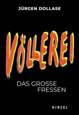 bokomslag Vollerei: Das Grosse Fressen