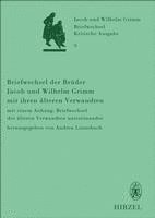 bokomslag Briefwechsel Der Bruder Jacob Und Wilhelm Grimm Mit Ihren Alteren Verwandten: Mit Einem Anhang: Briefwechsel Der Alteren Verwandten Untereinander