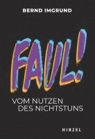 bokomslag Faul!: Vom Nutzen Des Nichtstuns