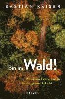 bokomslag Bin Im Wald!: Mit Einem Forstexperten Durchs Grune Dickicht