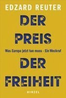 bokomslag Der Preis Der Freiheit: Was Europa Jetzt Tun Muss - Ein Weckruf / Edzard Reuter, Zeigt, Wie Die Welt Sich Verandert Hat Und Welche Rolle Dabei