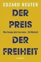 bokomslag Der Preis Der Freiheit: Was Europa Jetzt Tun Muss - Ein Weckruf / Edzard Reuter, Zeigt, Wie Die Welt Sich Verandert Hat Und Welche Rolle Dabei Der Nah