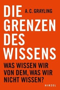 bokomslag Die Grenzen Des Wissens: Was Wissen Wir Von Dem, Was Wir Nicht Wissen?