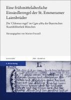 Marion Freundl - Eine Fruhmittelalterliche Einsiedlerregel Der St. Emmeramer Laienbruder: Die 'Chlosnar Regel' Im Cgm 4884 Der Bayerischen Staatsbibliothek Munchen, Inbunden